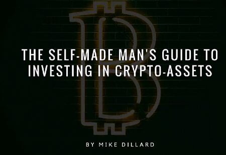 Mike Dillard - The Self - Made Man's Guide To Investing In Crypto - Assets