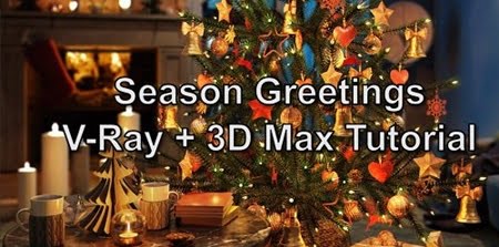 Season Greetings VRay And 3ds Max Tutorial