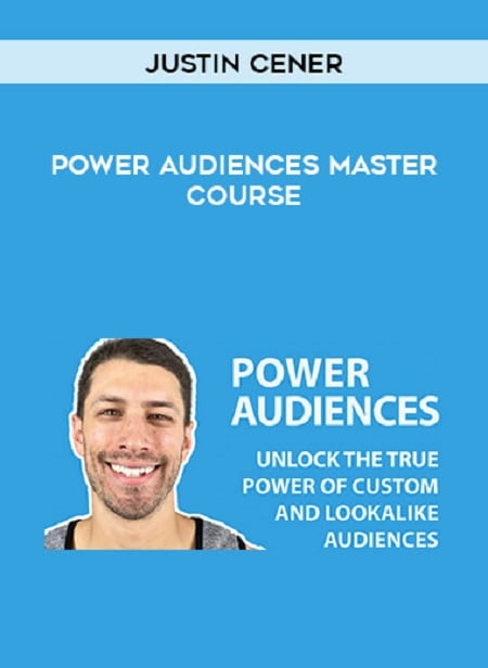 Justin Cener - Power Audiences Master (Update)