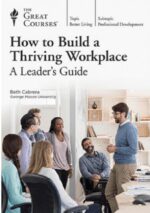 How to Build a Thriving Workplace - A Leader's Guide