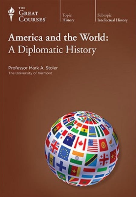 TTC Video - America and the World - A Diplomatic History