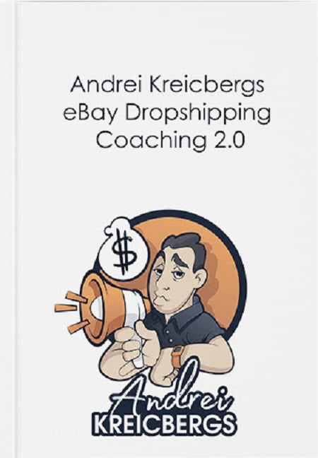 Andrei Kreicberg eBay Dropshipping Coaching 2.0