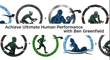 Achieve Ultimate Human Performance by Ben Greenfield
