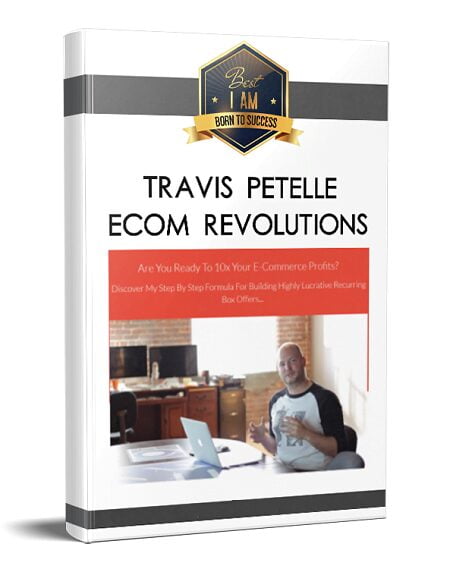 Travis Petelle - Ecom Revolutions