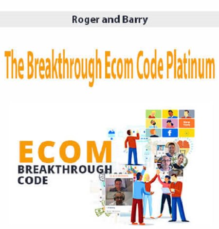 Roger And Barry - The Breakthrough Ecom Code Platinum