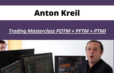 Anton Kreil - Trading Masterclass POTM + PFTM + PTMI Course