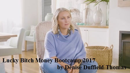 Lucky Bitch Money Bootcamp 2017 by Denise Duffield-Thomas