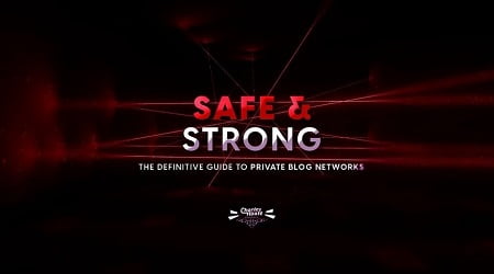 Safe & Strong: The Definitive Guide To Private Blog Networks By. Charles Floate