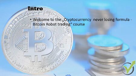 Cryptocurrency Never Losing Formula - Bitcoin Trading Robot Course