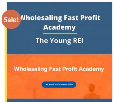 Wholesaling Fast Profit Academy - The Young REI