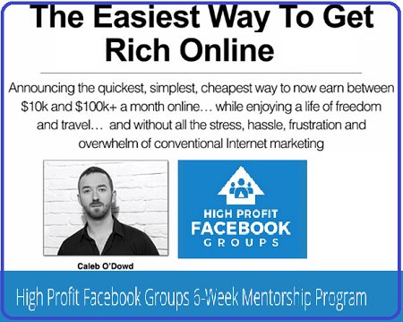 High Profit Facebook Groups Mentorship Program by Caleb O´Dowd