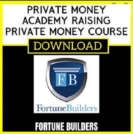 Fortune Builders - Private Money Academy - Raising Private Money Course