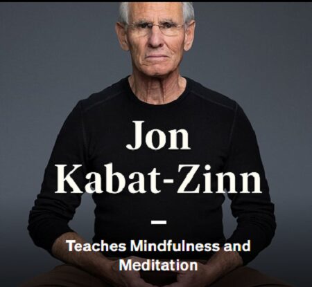 Jon Kabat - Zinn Teaches Mindfulness & Meditation