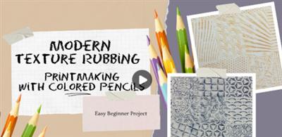 Skillshare - Modern Texture Rubbings - Easy Printmaking for Beginners