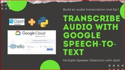 Skillshare - How to Transcribe and Script Audio Conversations with Google Speech To Text API and Python Dash