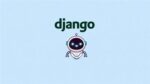 Udemy - Django  Build a Smart Chatbot Using AI