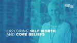 Yoga International - LearnTogether LIVE - Exploring Self-Worth and Core Beliefs