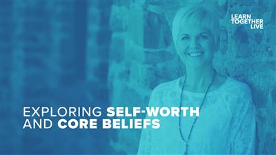 Yoga International - LearnTogether LIVE - Exploring Self-Worth and Core Beliefs