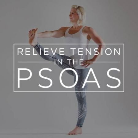 Yoga International - Relieve Tension in the Psoas