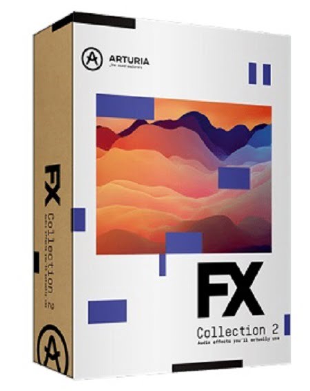 Arturia FX Collection 2021.7 CSE-V.R