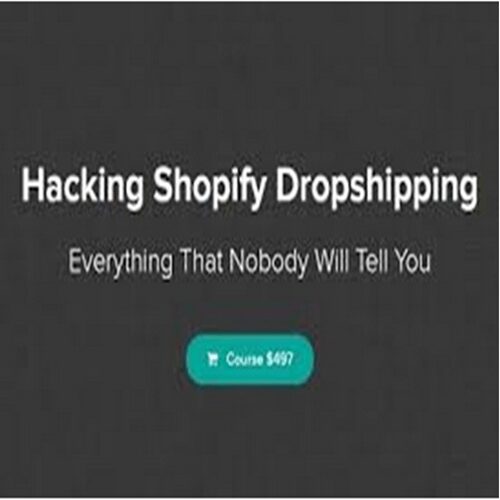 Hacking Shopify Dropshipping by Hayden Bowles