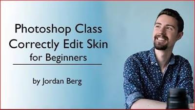 Skillshare - Photoshop Class - How to Correctly Edit Skin for Beginners