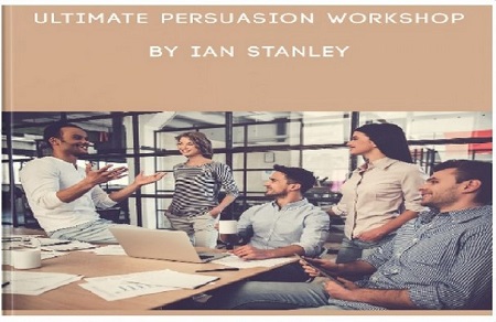 Ultimate Persuasion Workshop by Ian Stanley