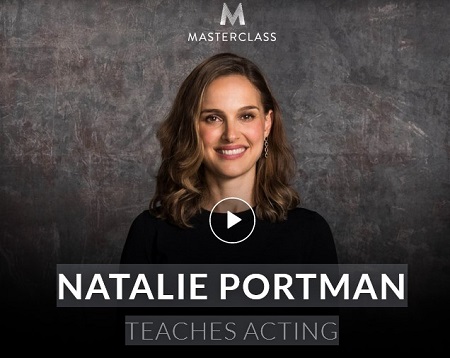 MasterClass - Natalie Portman Teaches Acting