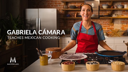 MasterClass - Gabriela Camara Teaches Mexican Cooking
