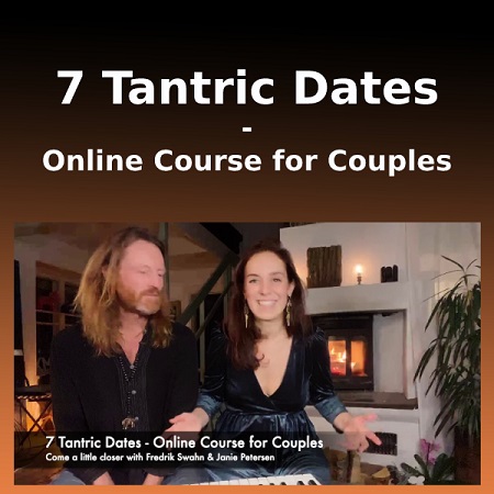 7 Tantric Dates - Online Course for Couples by Fredrik Swahn & Janie Petersen