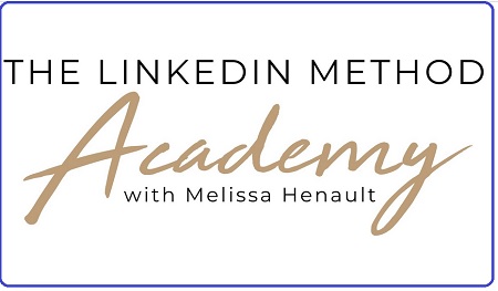 The LinkedIn Method Academy with Melissa Henault