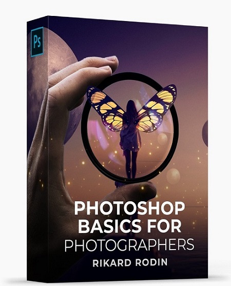 Photoshop Basics for Photographers with Rikard Rodin