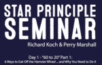 Perry Marshall & Richard Koch - Star Principal Seminar