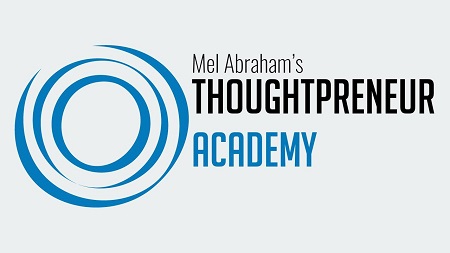 Thoughtpreneur Academy with Mel Abraham