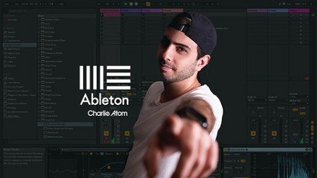 Ableton Live: Complete EDM Music Production in 3 Hours by Charlie Atom