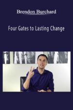 Brendon Burchard - The Four Gates to Lasting Change