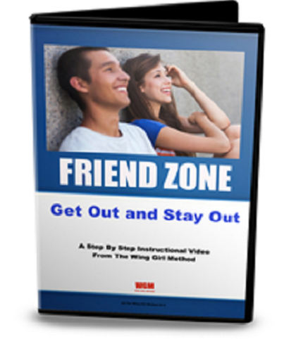 Friend Zone Get Out Stay Out - The Wing Girl Method