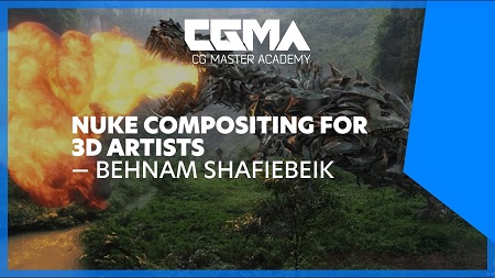 CGMA - Nuke Compositing for 3D Artists 2019 by Behnam Shafiebeik