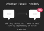 Organic TikTok Academy by Jimmy Farley