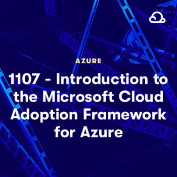 Introduction to the Microsoft Cloud Adoption Framework for Azure By Wayne Hoggett