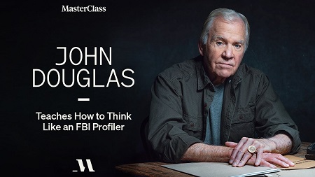 MasterClass - John Douglas Teaches How to Think Like an FBI Profiler