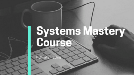 Pollinate Trading – Systems Mastery Course