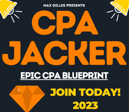 Max Gilles – UHQ Leak - CPA JACKER – Epic CPA Blueprint