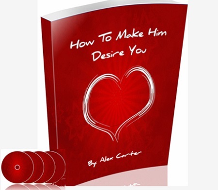 How To Make Him Desire You - Alex Carter