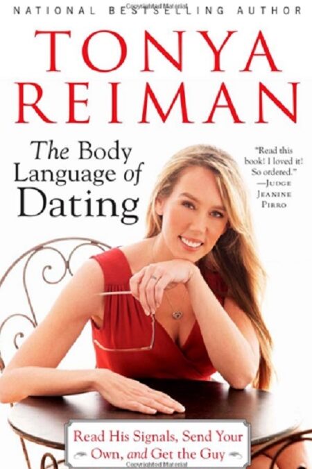 The Body Language of Dating by Tonya Reiman