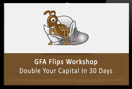 GFA Flips – Double Your Capital In 30 Days