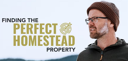 Finding The Perfect Homestead