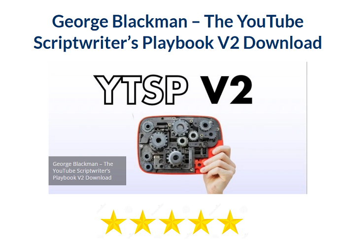 George Blackman – The YouTube Scriptwriter's Playbook V2 Download