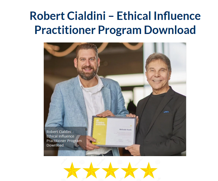 Robert Cialdini – Ethical Influence Practitioner Program Download 012