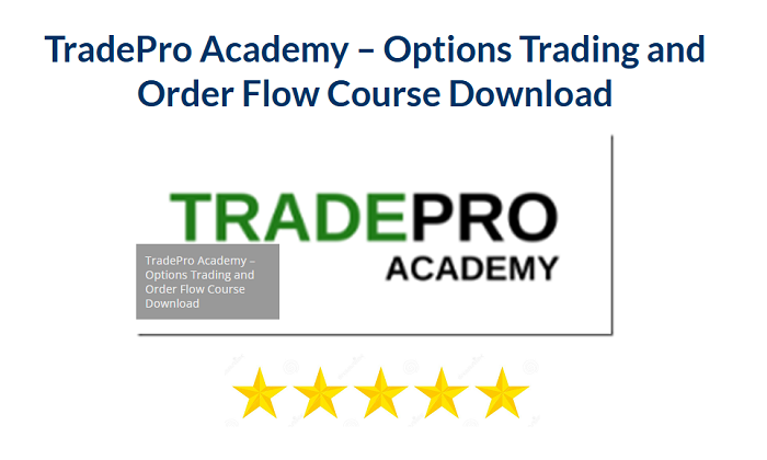 TradePro Academy – Options Trading and Order Flow Course Download